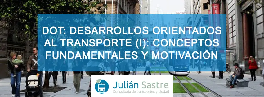 desarrollo urbano sostenible orientado al transporte, con movilidad activa, transporte público y espacios peatonales integrados