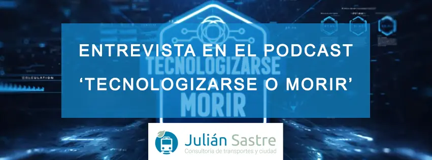 Entrevista de Julián Sastre en el podcast 'Tecnologizarse o morir'