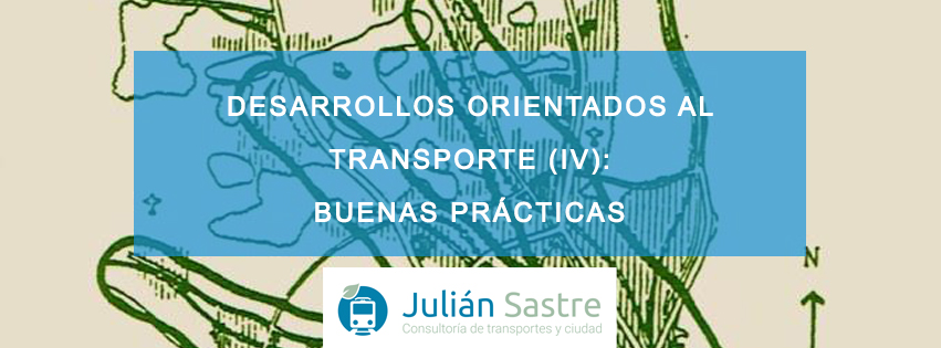 DOT: Desarrollos Orientados al Transporte (IV): Buenas practicas