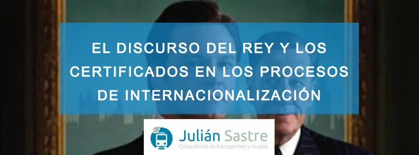 el discurso del rey y los certificados en los procesos de internacionalización